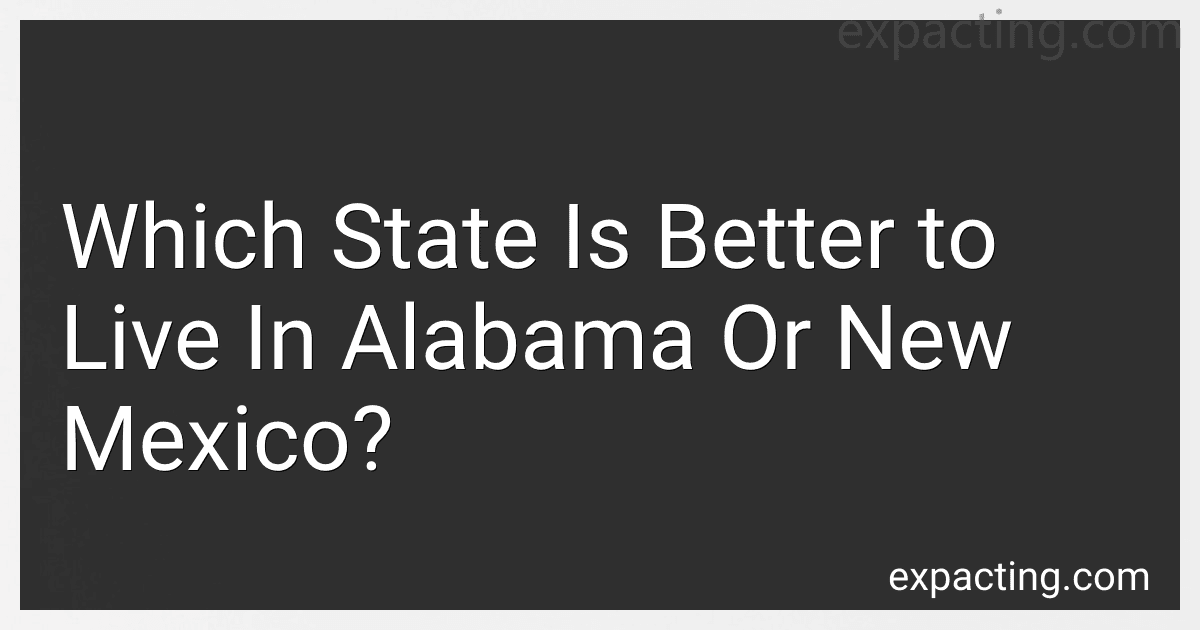 Which State Is Better to Live In Alabama Or New Mexico? image