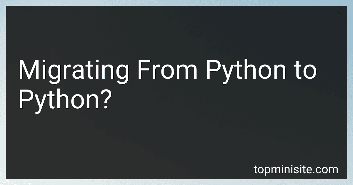 Migrating From Python to Python? image