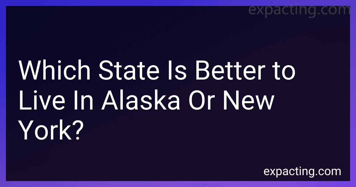Which State Is Better to Live In Alaska Or New York? image