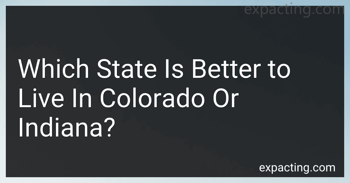 Which State Is Better to Live In Colorado Or Indiana? preview