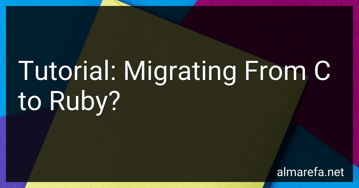 Tutorial: Migrating From C to Ruby? image