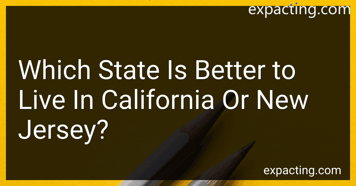Which State Is Better to Live In California Or New Jersey? preview