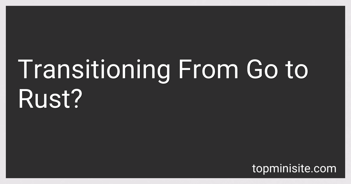 Transitioning From Go to Rust? image