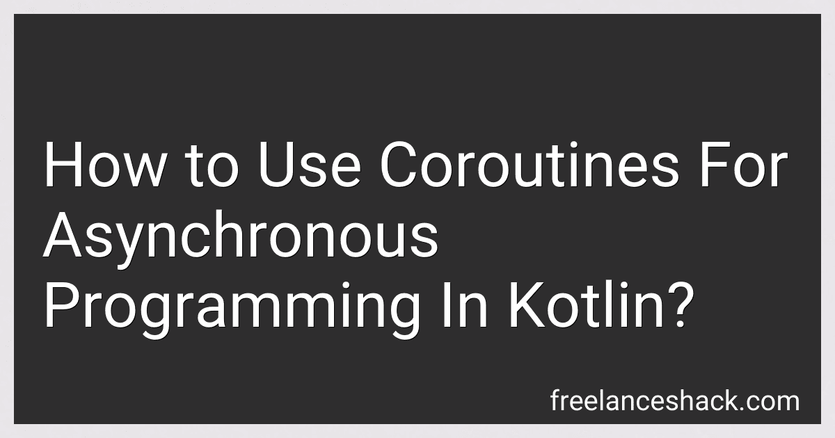How to Use Coroutines For Asynchronous Programming In Kotlin? preview