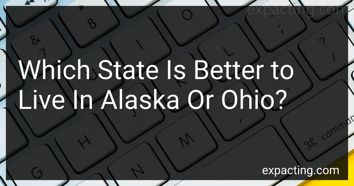 Which State Is Better to Live In Alaska Or Ohio? image