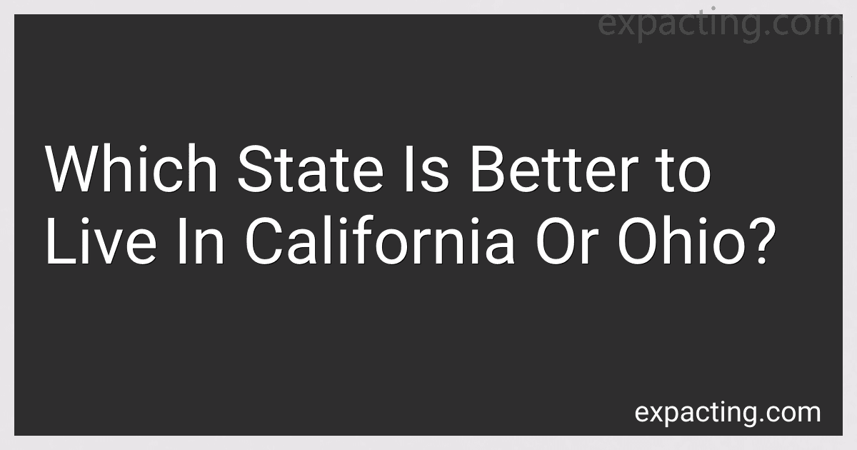Which State Is Better to Live In California Or Ohio? preview