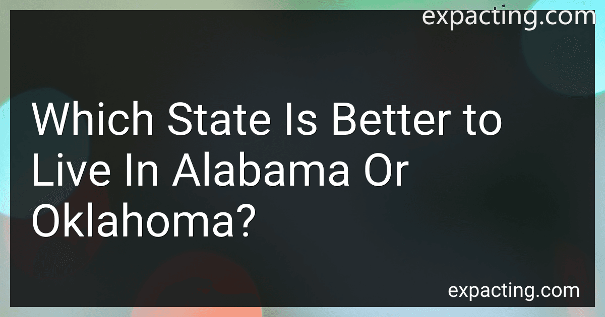 Which State Is Better to Live In Alabama Or Oklahoma? preview