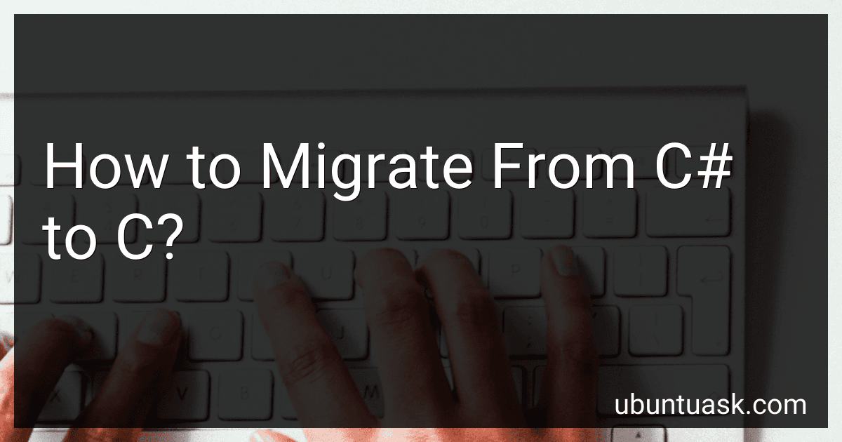 How to Migrate From C# to C? image