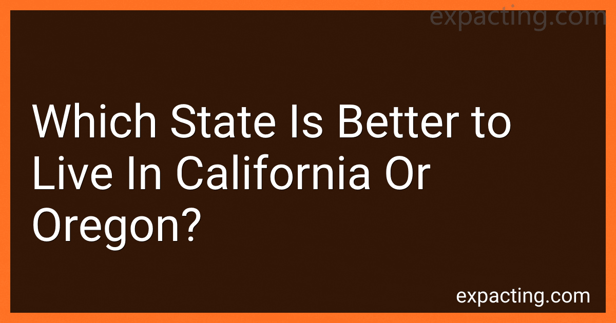 Which State Is Better to Live In California Or Oregon? preview