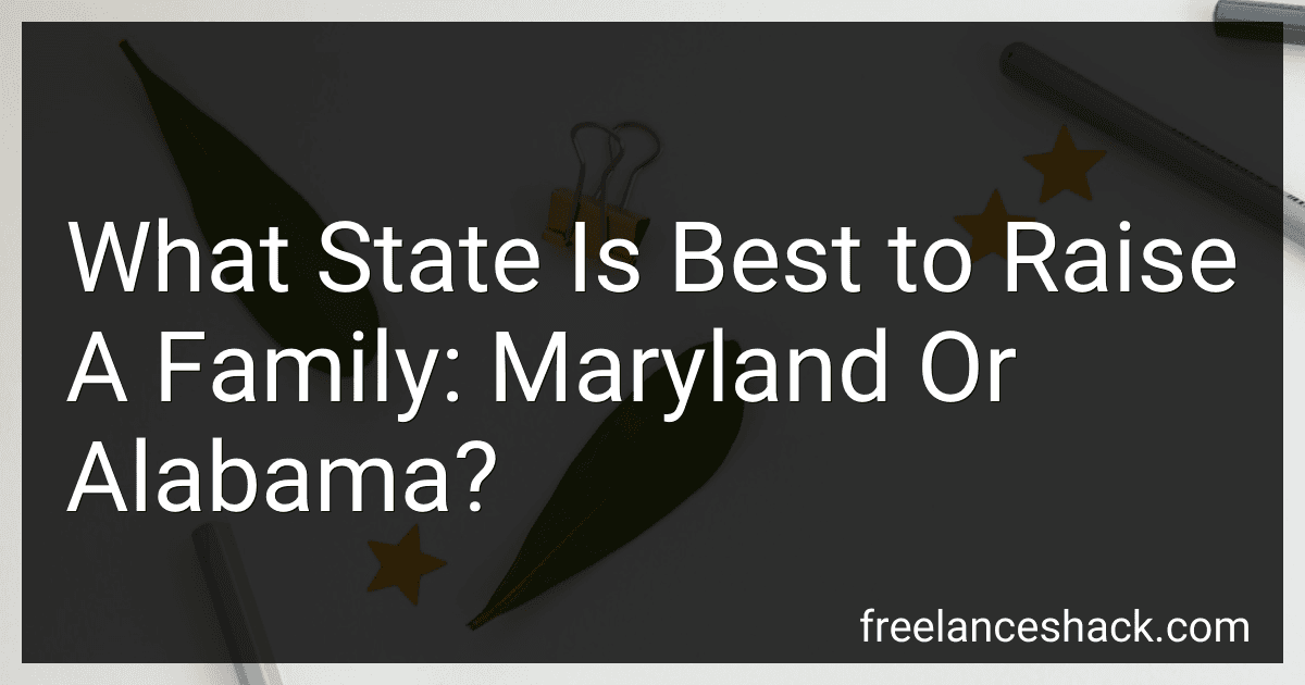 What State Is Best to Raise A Family: Maryland Or Alabama? preview