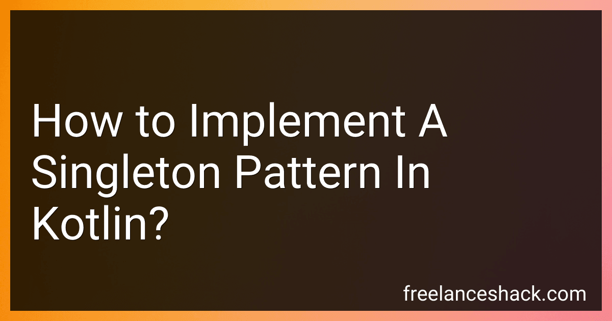 How to Implement A Singleton Pattern In Kotlin? preview