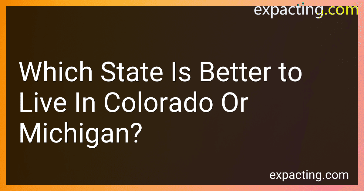 Which State Is Better to Live In Colorado Or Michigan? preview
