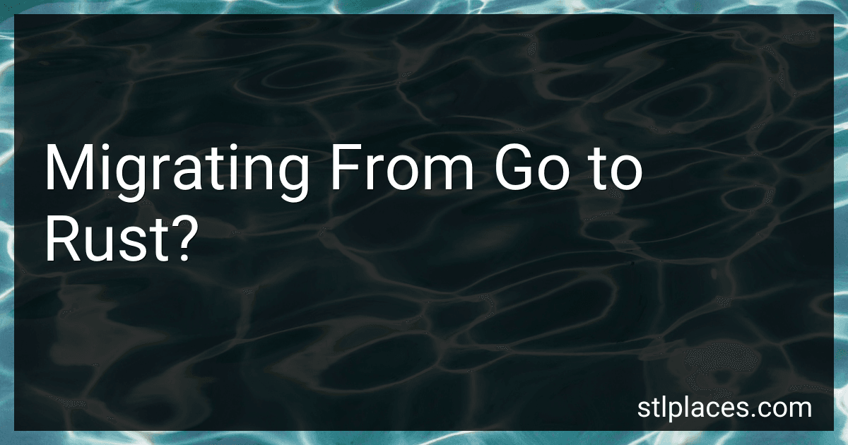 Migrating From Go to Rust? preview