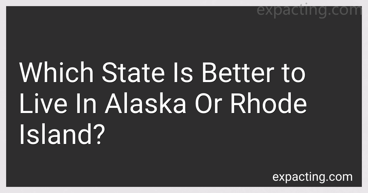 Which State Is Better to Live In Alaska Or Rhode Island? image