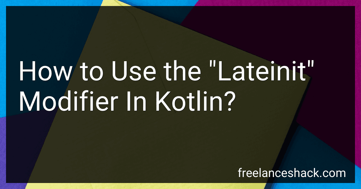 How to Use the "Lateinit" Modifier In Kotlin? preview