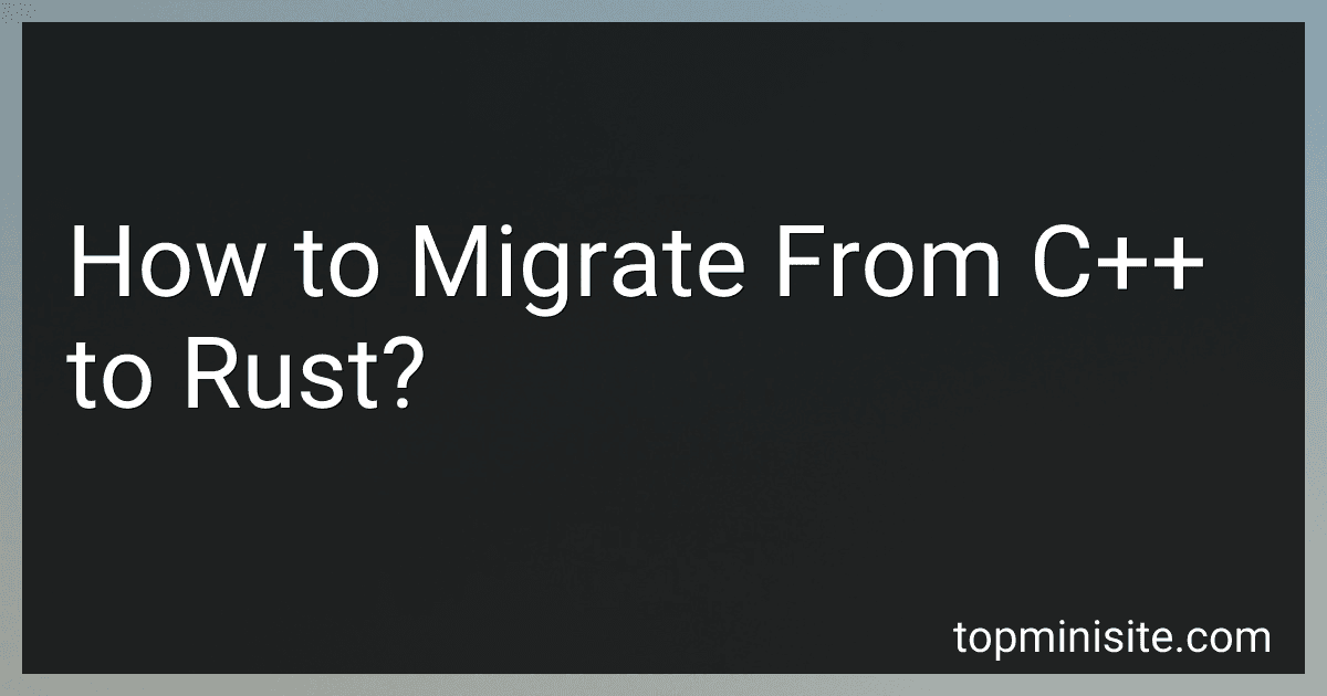 How to Migrate From C++ to Rust? image