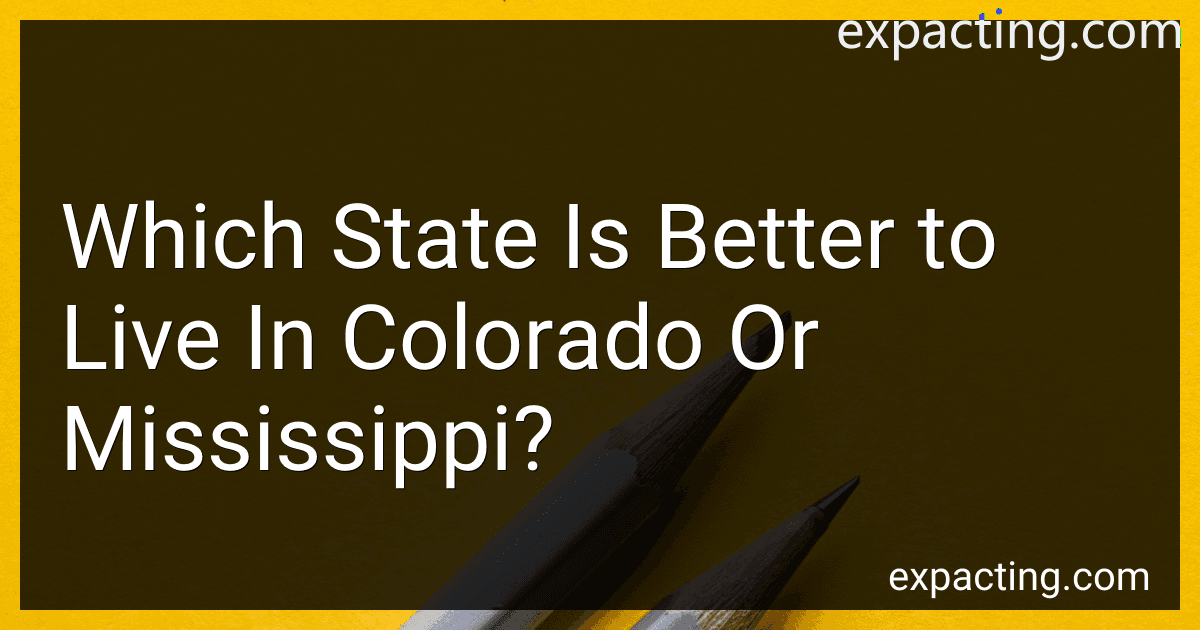Which State Is Better to Live In Colorado Or Mississippi? preview