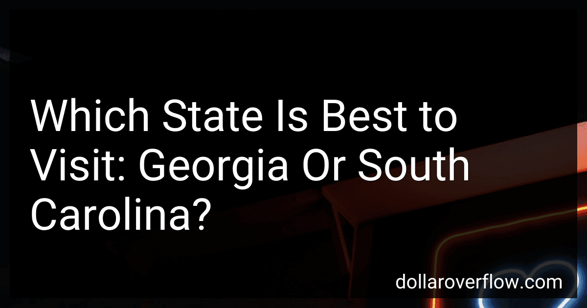 Which State Is Best to Visit: Georgia Or South Carolina? image