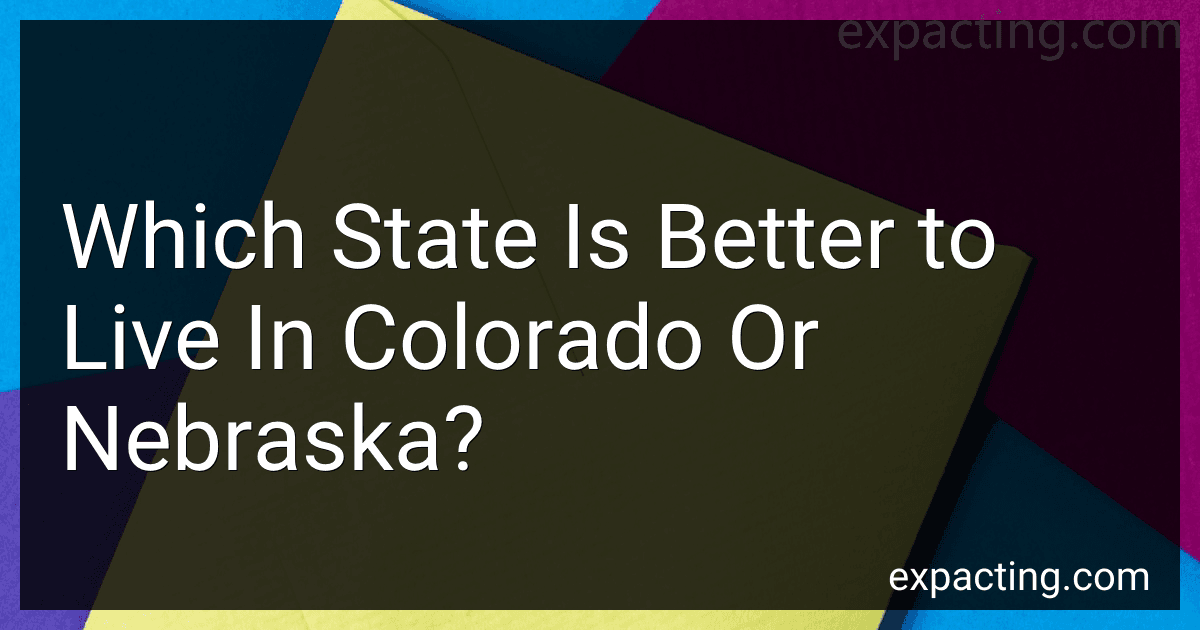 Which State Is Better to Live In Colorado Or Nebraska? preview