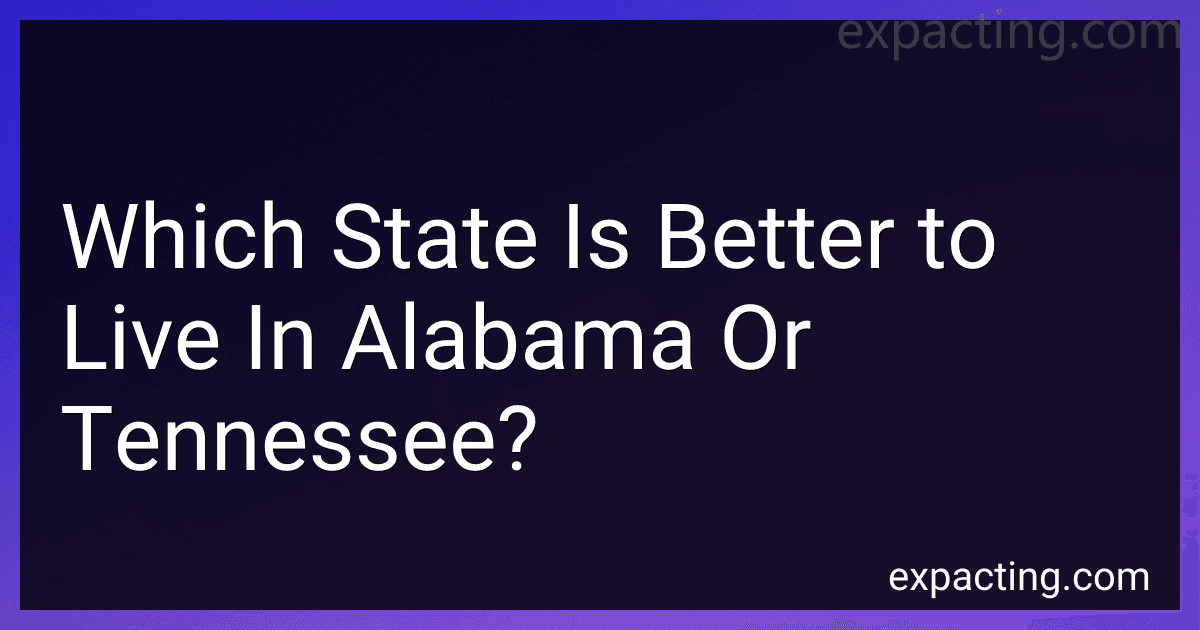 Which State Is Better to Live In Alabama Or Tennessee? preview