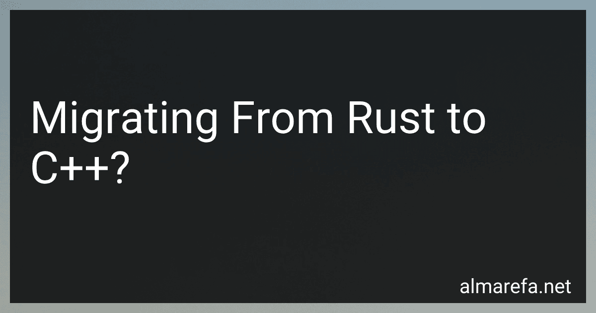 Migrating From Rust to C++? image