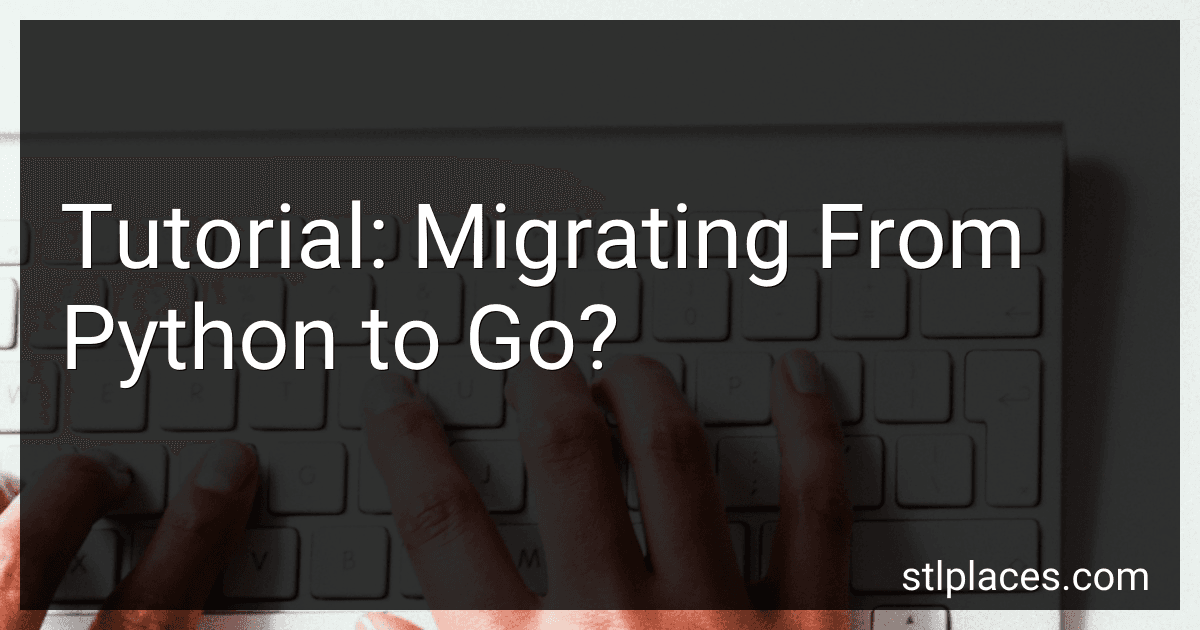 Tutorial: Migrating From Python to Go? image