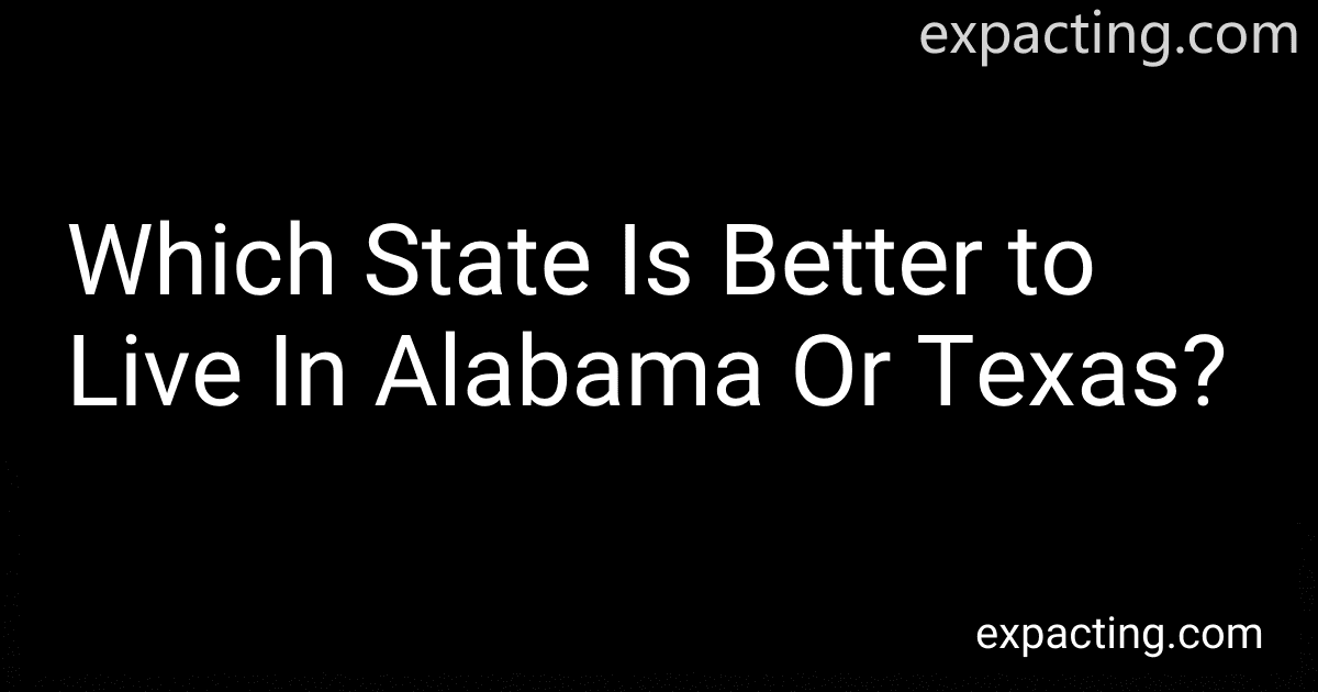Which State Is Better to Live In Alabama Or Texas? image