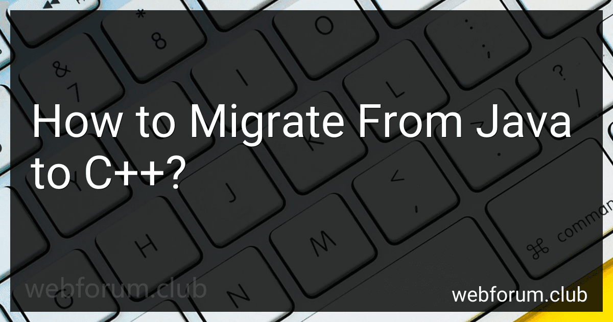 How to Migrate From Java to C++? image
