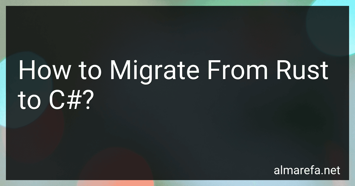 How to Migrate From Rust to C#? image