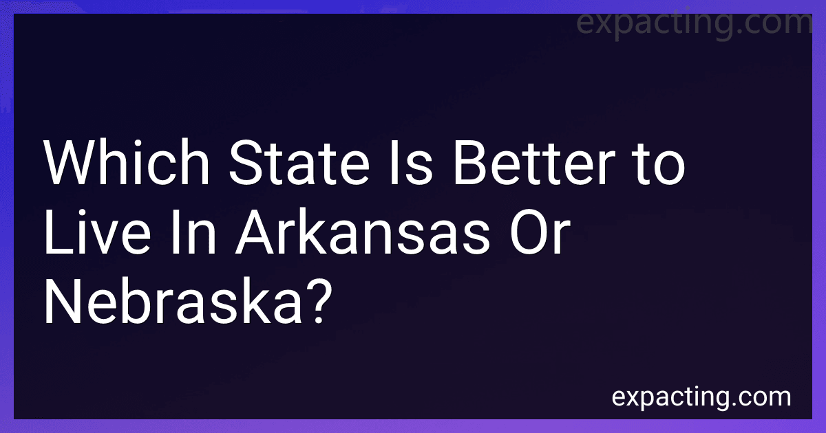 Which State Is Better to Live In Arkansas Or Nebraska? preview