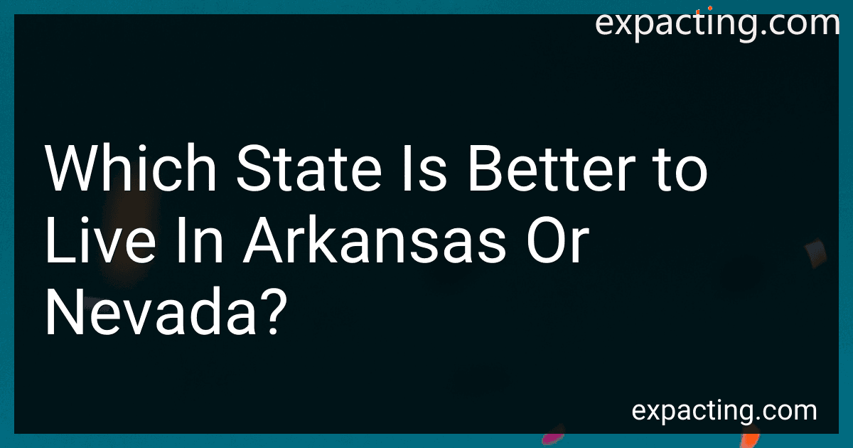 Which State Is Better to Live In Arkansas Or Nevada? preview