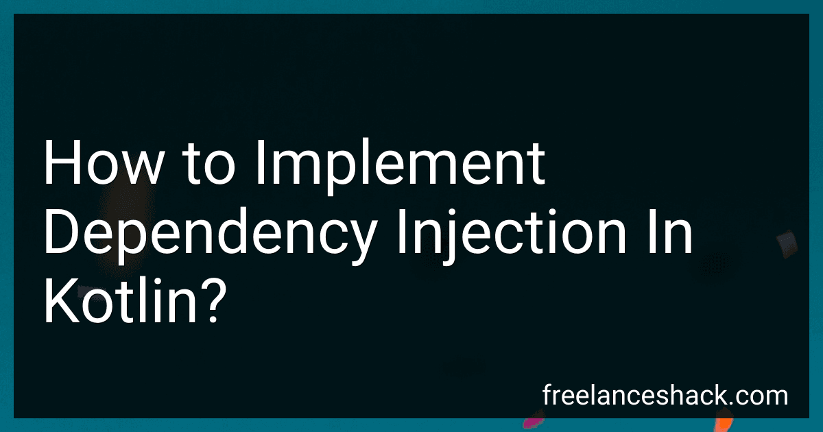 How to Implement Dependency Injection In Kotlin? image