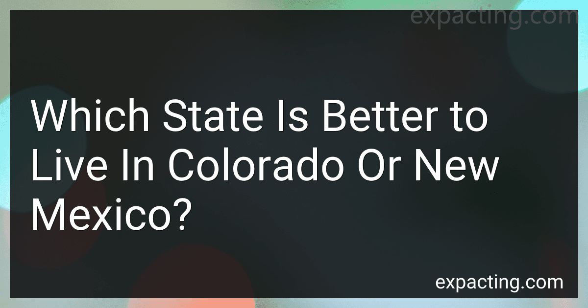 Which State Is Better to Live In Colorado Or New Mexico? preview