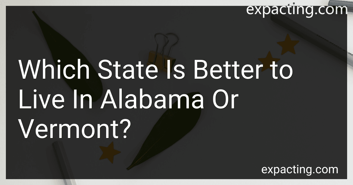 Which State Is Better to Live In Alabama Or Vermont? image