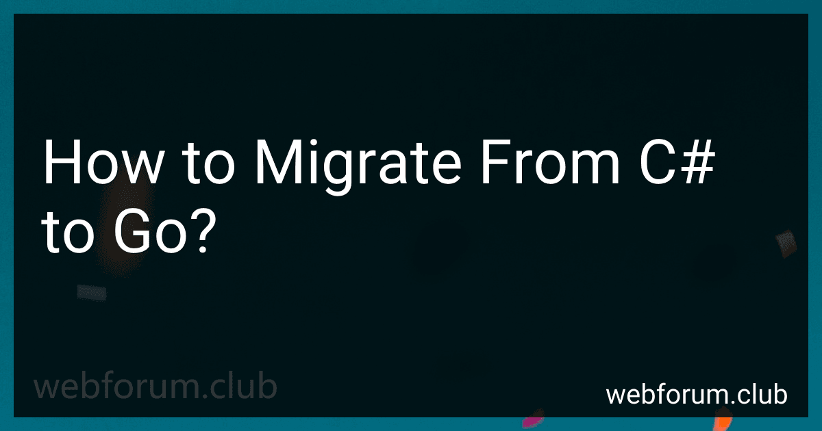 How to Migrate From C# to Go? image
