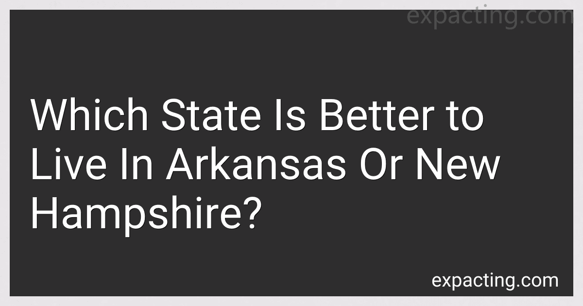 Which State Is Better to Live In Arkansas Or New Hampshire? image