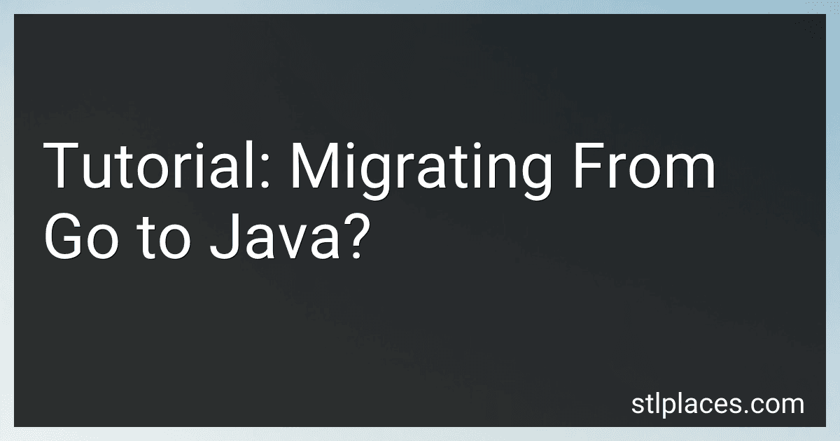 Tutorial: Migrating From Go to Java? preview