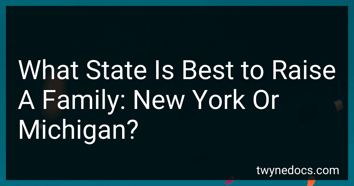 What State Is Best to Raise A Family: New York Or Michigan? image