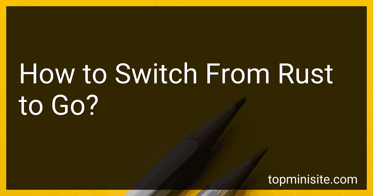How to Switch From Rust to Go? image