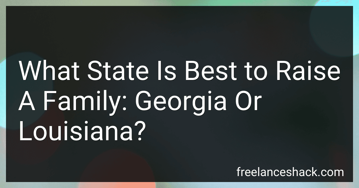 What State Is Best to Raise A Family: Georgia Or Louisiana? preview