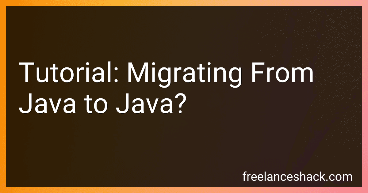 Tutorial: Migrating From Java to Java? preview