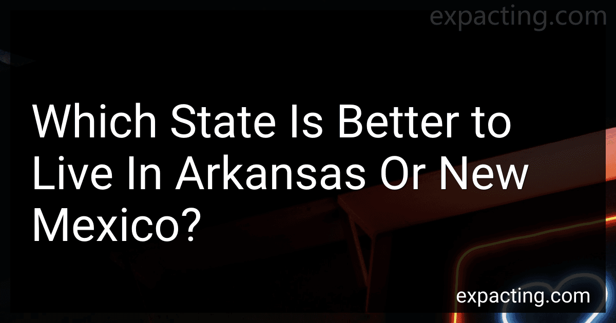 Which State Is Better to Live In Arkansas Or New Mexico? image