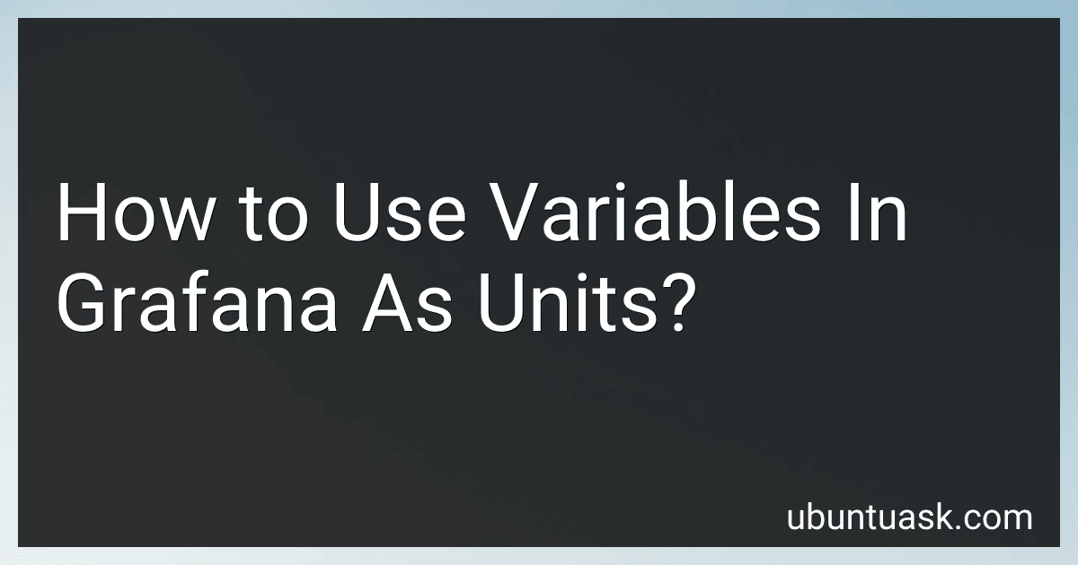 How to Use Variables In Grafana As Units? image