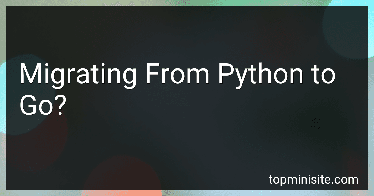 Migrating From Python to Go? image