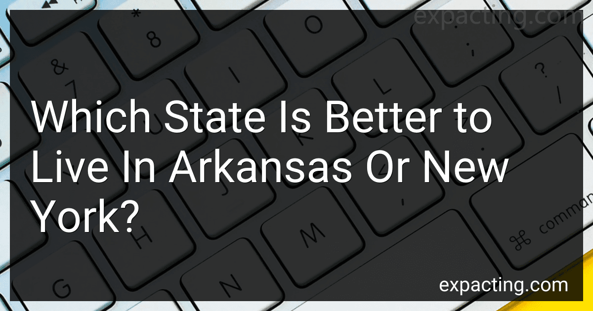 Which State Is Better to Live In Arkansas Or New York? preview