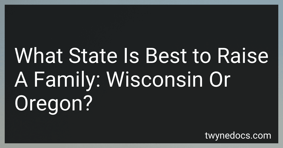 What State Is Best to Raise A Family: Wisconsin Or Oregon? image