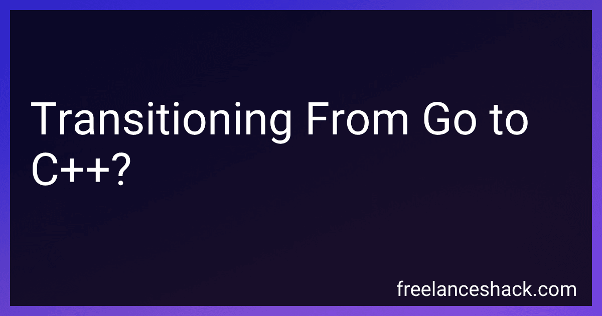 Transitioning From Go to C++? preview