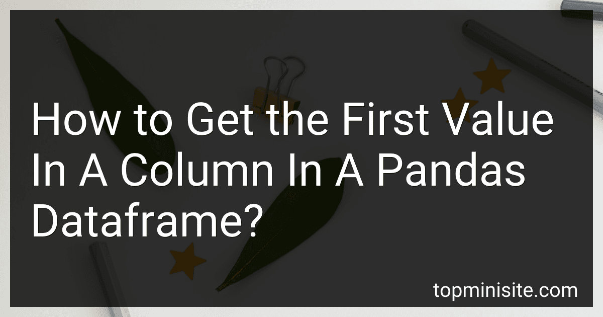 How to Get the First Value In A Column In A Pandas Dataframe? image