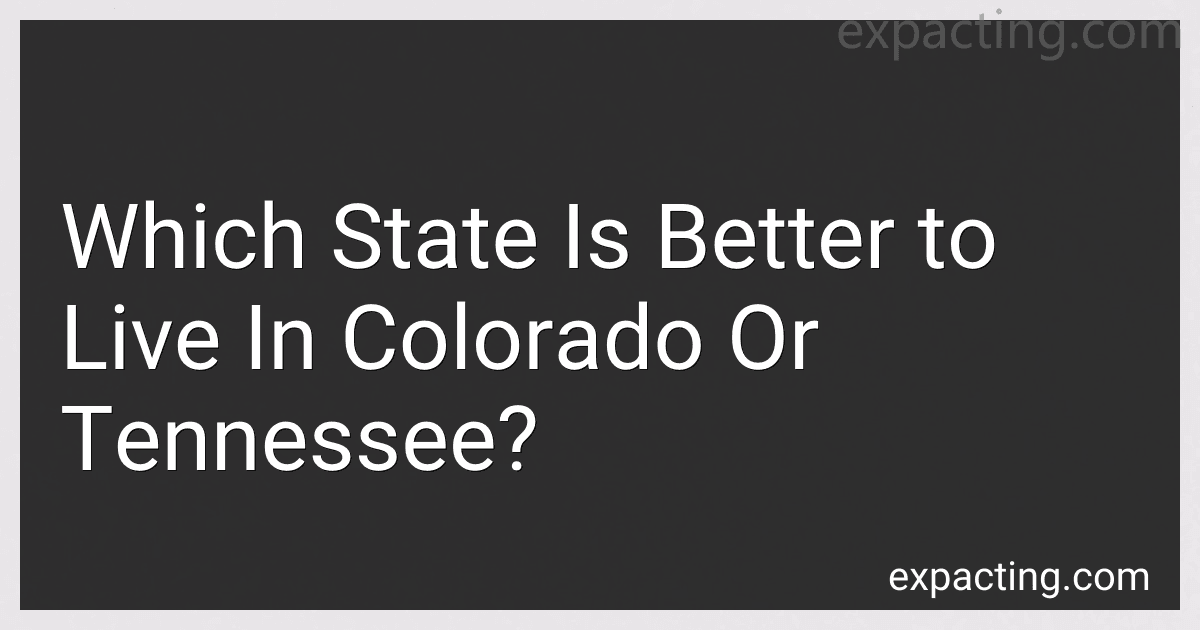 Which State Is Better to Live In Colorado Or Tennessee? preview