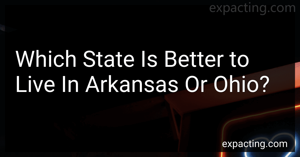 Which State Is Better to Live In Arkansas Or Ohio? preview